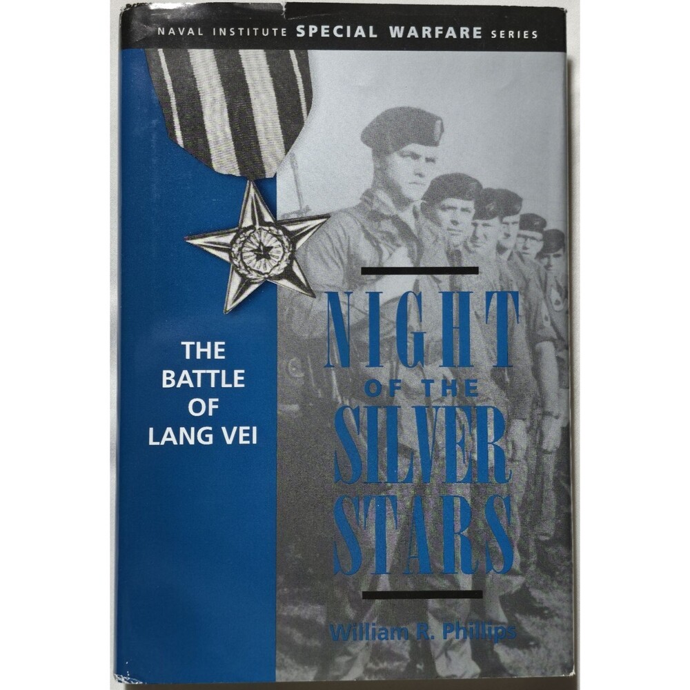 1997 Night Of The Silver Stars Battle Of Lang Vei William Phillips Vietnam War